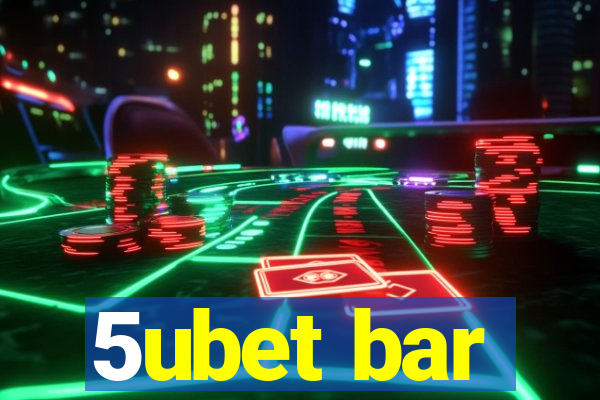 5ubet bar